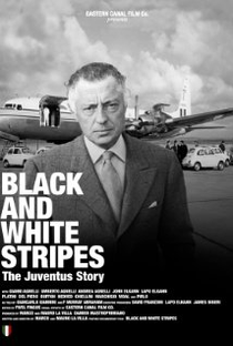 Black and White Stripes: The Juventus Story - Poster / Capa / Cartaz - Oficial 1
