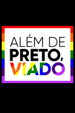 Além de Preto, Viado (Além de Preto, Viado)