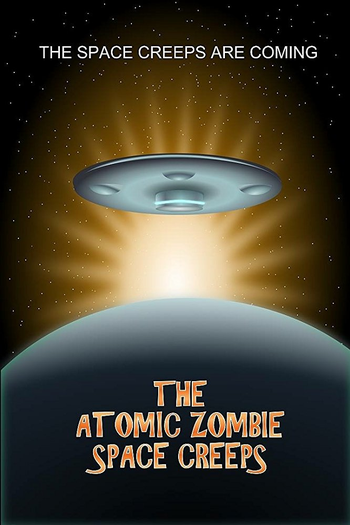 Poster de Filme The Atomic Zombie Space Creeps (2017)