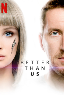 Better Than Us (1ª Temporada) - Poster / Capa / Cartaz - Oficial 3