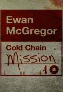 A Rota Gelada de Ewan McGregor (Ewan McGregor: Cold Chain Mission)