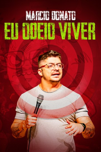 Poster de Filme Márcio Donato: Eu Odeio Viver (2021)