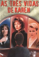 As Três Vidas de Karen (The Three Lives of Karen)
