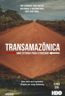 Transamazônica - Uma Estrada para o Passado - Poster / Capa / Cartaz - Oficial 1