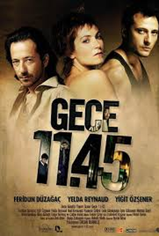 Poster 1 de Filme Gece 11:45 (2005)