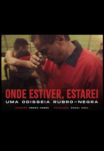Onde estiver estarei - Uma Odisséia Rubro-Negra (Onde estiver estarei - Uma Odisséia Rubro-Negra)