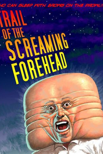 Trail of the Screaming Forehead - Poster / Capa / Cartaz - Oficial 1