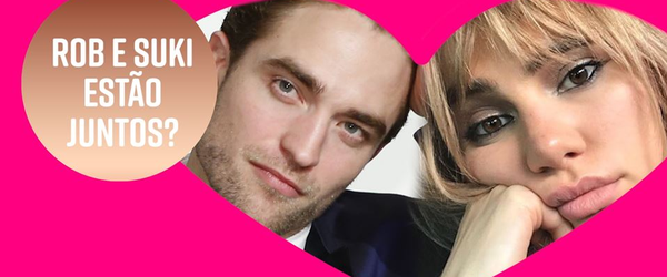 Rob Pattinson e Suki Waterhouse estão juntos?