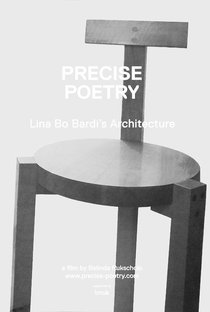 Poesia Precisa - A Arquitetura de Lina Bo Bardi - Poster / Capa / Cartaz - Oficial 1