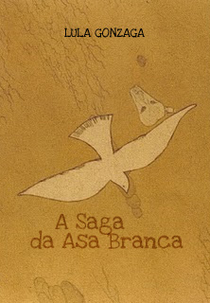 A Saga da Asa Branca (A Saga da Asa Branca)