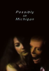 Possibly in Michigan (Possibly in Michigan)