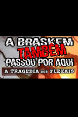 A Braskem Também Passou Por Aqui: A Tragédia Dos Flexais (A Braskem Também Passou Por Aqui: A Tragédia Dos Flexais)