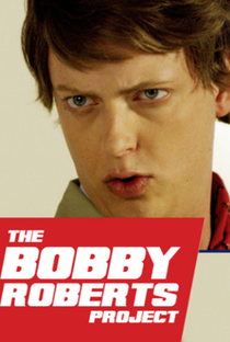 The Bobby Roberts Project - Poster / Capa / Cartaz - Oficial 1
