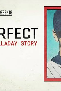 Imperfect: The Ron Halladay Story - Poster / Capa / Cartaz - Oficial 1