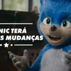 Diretor confirma que Sonic passará por mudanças de design