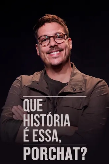 Poster de TV Que História é Essa, Porchat? (5ª Temporada) (2023)