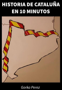 História da Catalunha em 10 Minutos (Historia de Cataluña en 10 Minutos)