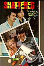 Shattered If Your Kid's on Drugs (Shattered If Your Kid's on Drugs)