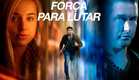 Força para Lutar - Trailer
