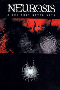 Neurosis: A Sun That Never Sets - Poster / Capa / Cartaz - Oficial 1