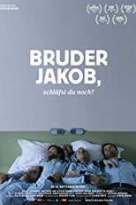 Are you sleeping, brother Jakob? (BRUDER JAKOB, SCHLÄFST DU NOCH?)