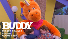 Buddy | Official Teaser  | In Theaters August 28