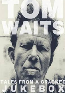 Tom Waits: Tales from a Cracked Jukebox (Tom Waits: Tales from a Cracked Jukebox)