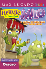 Hermie & Amigos - Milo, o Louva Deus Que Não Sabe Orar (Hermie & Friends: Milo the Mantis Who Wouldn't Pray)