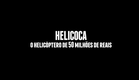 Helicoca - O helicóptero de 50 milhões de reais