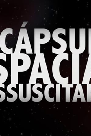 Poster 1 de Curta A Cápsula Espacial Ressuscitante (2012)
