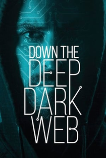 Down the Deep, Dark Web - Poster / Capa / Cartaz - Oficial 1
