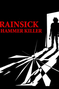 Brainsick: The Hammer Killer - Poster / Capa / Cartaz - Oficial 1