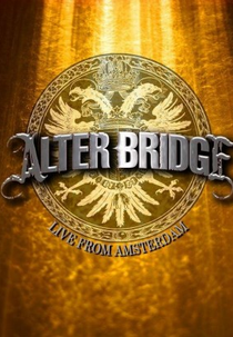 Alter Bridge: Live from Amsterdam (Alter Bridge: Live from Amsterdam)