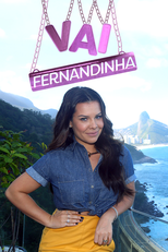 Vai Fernandinha (1ª Temporada) (Vai Fernandinha (1ª Temporada))