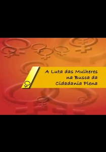 A Luta das Mulheres na Busca da Cidadania Plena (A Luta das Mulheres na Busca da Cidadania Plena)