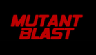 Mutant Blast - Teaser Trailer - Coming Soon