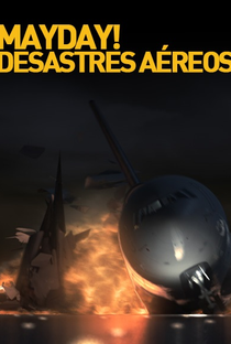 Mayday! Desastres Aéreos - Poster / Capa / Cartaz - Oficial 1