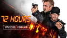 72 Hours (2024) Official Trailer