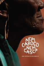 Nem Caroço Nem Casca - Uma História de Quilombolas (Nem Caroço Nem Casca - Uma História de Quilombolas)