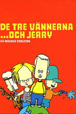 De tre vännerna och Jerry (De tre vännerna och Jerry)