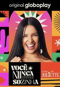 Você Nunca Esteve Sozinha: O Doc de Juliette (Você Nunca Esteve Sozinha: O Doc de Juliette)