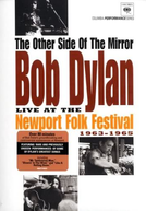 The Other Side of the Mirror: Bob Dylan Live at the Newport Folk Festival 1963-1965