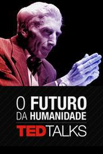 TEDTalks: O Futuro da Humanidade - Poster / Capa / Cartaz - Oficial 1