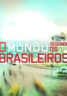 O Mundo Segundo os Brasileiros (3ª Temporada) (O Mundo Segundo os Brasileiros (3ª Temporada))