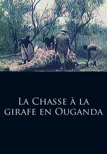La Chasse à la girafe en Ouganda (La Chasse à la girafe en Ouganda)