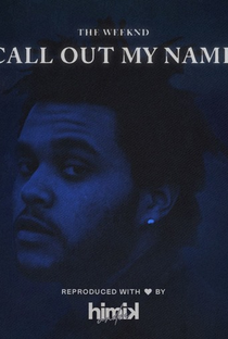 The Weeknd: Call Out My Name - Poster / Capa / Cartaz - Oficial 1