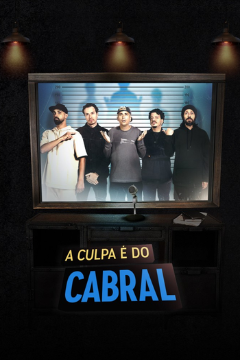 Poster de Franquia A Culpa é do Cabral (2016)