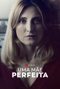 Uma Mãe Perfeita (1ª Temporada) - Poster / Capa / Cartaz - Oficial 1