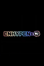 ENHYPEN&HI (1ª Temporada) (ENHYPEN&HI (season 1))