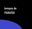 Tempos de Paraíso